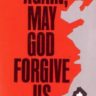Again, May God Forgive Us