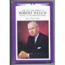 Life and Words of Robert Welch by G. Edward Griffin  