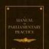 Manual of Parliamentary Practice
